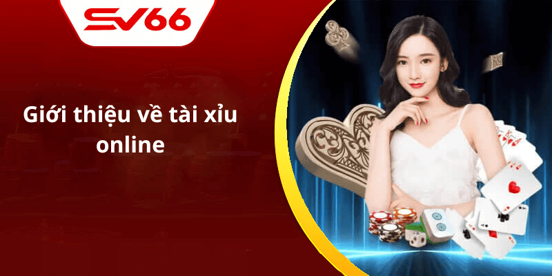Giới thiệu về tài xỉu online